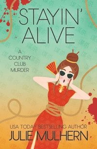 bokomslag Stayin' Alive: The Country Club Murders