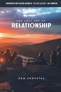 bokomslag The Lost Art of Relationship