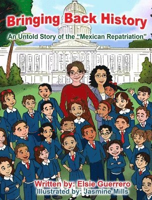 Elsie Guerrero - Bringing Back History: An Untold Story of the 'Mexican Repatriation', Inbunden