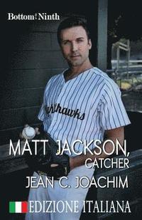 bokomslag Matt Jackson, Catcher (Edizione Italiana)