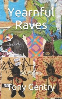bokomslag Yearnful Raves: 50 Poems
