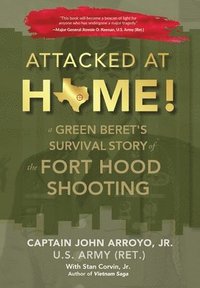 bokomslag Attacked at Home!: A Green Beret's Survival Story of the Fort Hood Shooting