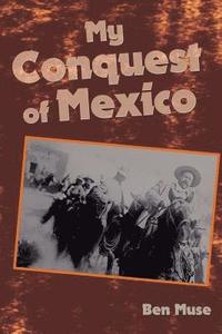 bokomslag My Conquest of Mexico