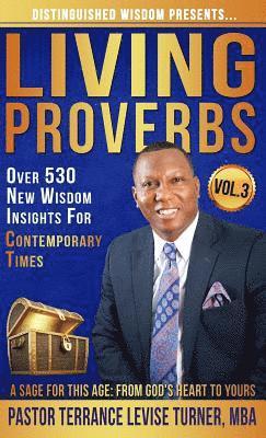 Distinguished Wisdom Presents. . . &quot;Living Proverbs&quot;-Vol.3 1