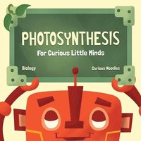bokomslag Photosynthesis: For Curious Little Minds