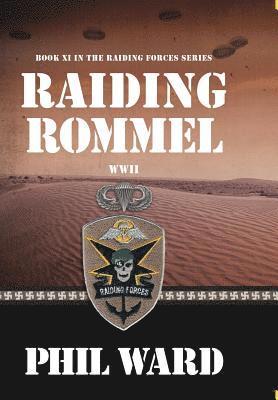 Phil Ward - Raiding Rommel, Inbunden