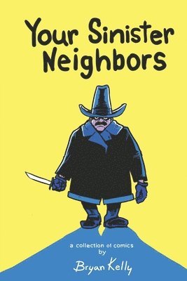 Bryan Kelly - Your Sinister Neighbors, Häftad