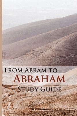 From Abram To Abraham Study Guide 1