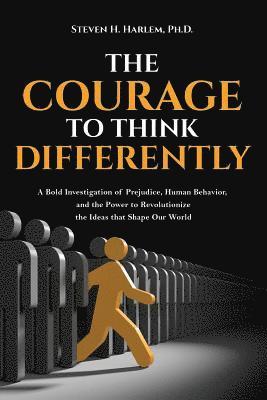 The Courage to Think Differently 1