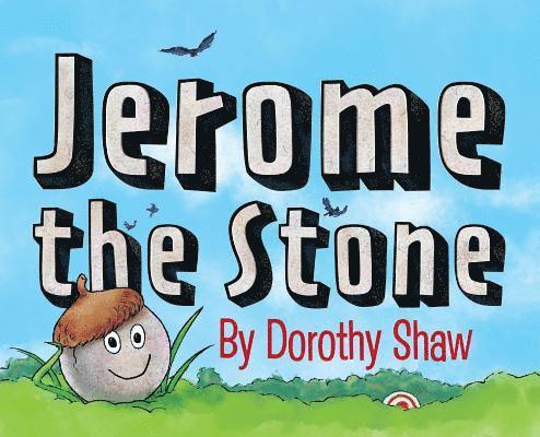Dorothy Shaw - Jerome the Stone, Inbunden