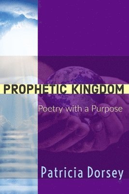 bokomslag Prophetic Kingdom: Poetry with a Purpose