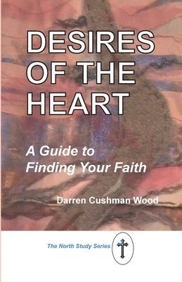 Darren Cushman Wood - Desires of the Heart, Häftad
