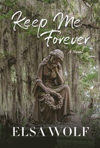 bokomslag Keep Me Forever, A Novel