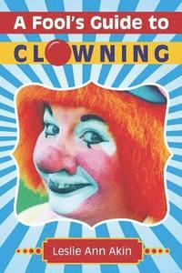bokomslag A Fool's Guide to Clowning