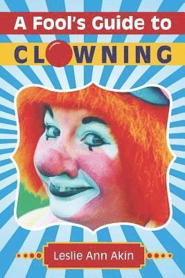 A Fool's Guide to Clowning 1