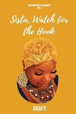 Dash'e - Sista, Watch for the Hook: Observations of Humanity, Häftad