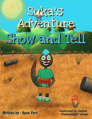 Suka's Adventure: Show and Tell 1