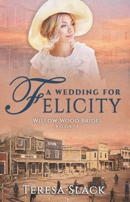 A Wedding for Felicity: Sweet and Clean Historical Romance 1