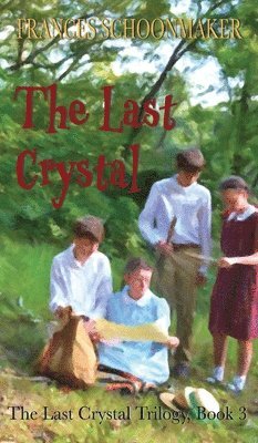 Frances Schoonmaker - Last Crystal, Inbunden