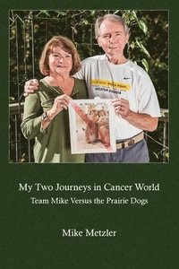 bokomslag My Two Journeys in Cancer World