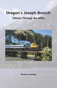 bokomslag Oregon's Joseph Branch: History Through the Miles