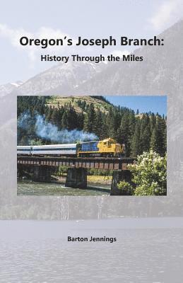 Oregon's Joseph Branch: History Through the Miles 1