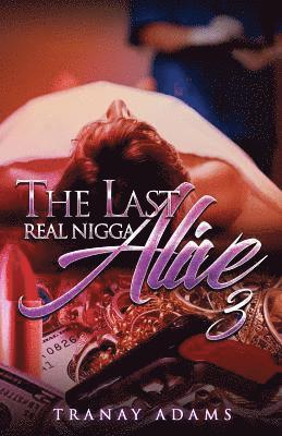 Tranay Adams, TRANAY ADAMS - Last Real Nigga Alive 3, Häftad