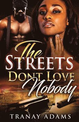 Streets Don't Love Nobody 1