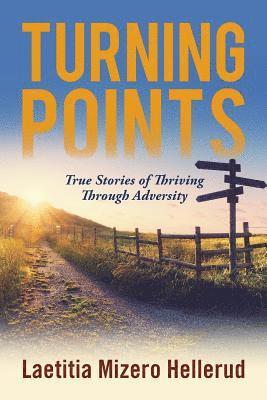 Laetitia Mizero Hellerud - Turning Points: True Stories of Thriving Through Adversity, Häftad