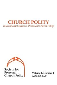 bokomslag Church Polity: International Studies in Protestant Church Polity