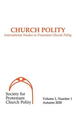 Church Polity: International Studies in Protestant Church Polity 1