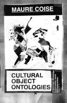 Coise Maure - Cultural Object Ontologies: Internet Energy Intensity and Efficiencies Volume 1, Häftad