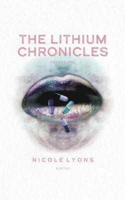 Nicole Lyons, E Christine Ray, M Kindra Austin, E. Christine Ray, M. Kindra Austin - Lithium Chronicles, Häftad