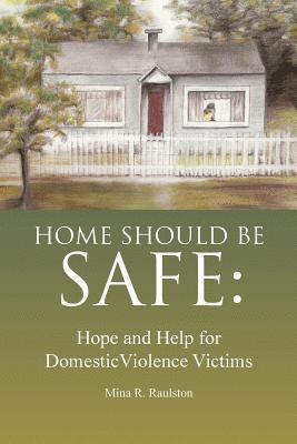 bokomslag Home Should Be Safe: Hope and Help for Domestic Violence Victims