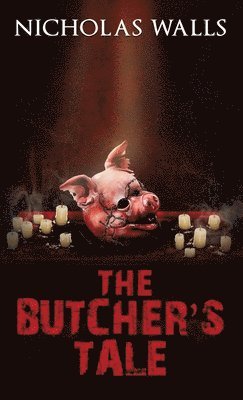 Nicholas Walls - The Butcher's Tale, Häftad