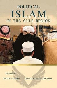 bokomslag Political Islam in the Gulf Region