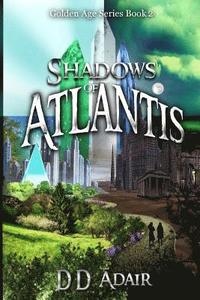 bokomslag Shadows of Atlantis: Historical Fantasy Set in Ancient Atlantis