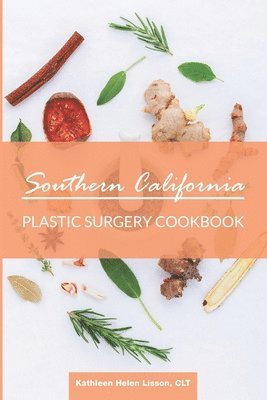 Southern California Plastic Surgery Cookbook 1