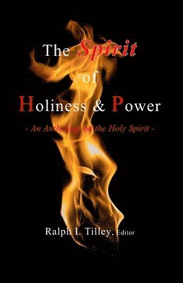 bokomslag The Spirit of Holiness & Power: An Anthology on the Holy Spirit