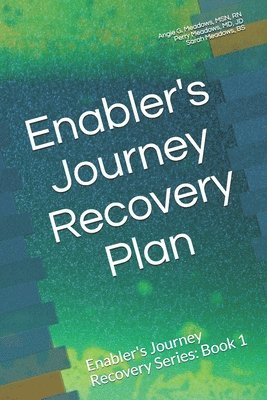 Enabler's Journey Recovery Plan: Enabler's Journey Recovery Series: Book 1 1