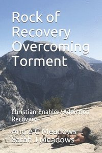 bokomslag Rock of Recovery Overcoming Torment: Christian Enabler/Addiction Recovery