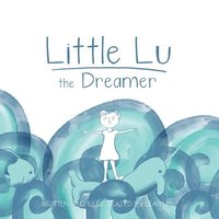 bokomslag Little Lu the Dreamer