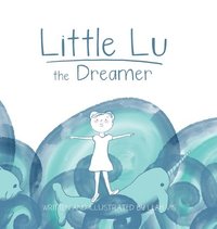 bokomslag Little Lu the Dreamer