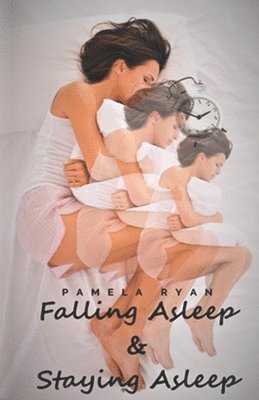 Pamela Ryan - Falling Asleep and Staying Asleep, Häftad