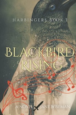 Blackbird Rising: A fantasy novel of rebellion, treachery, and love 1
