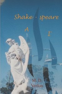 bokomslag Shakespeare AI: Soul of the Iconcurchaic Age
