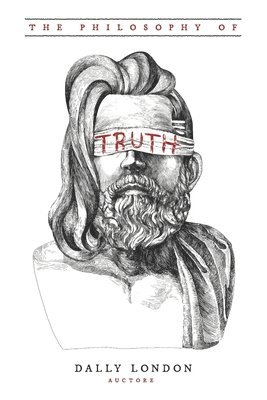 The Philosophy of Truth 1