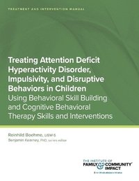 bokomslag Treating Attention Deficit Hyperactivity Disorder, Impulsivity, and Disruptive Behaviors in Children