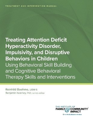 Treating Attention Deficit Hyperactivity Disorder, Impulsivity, and Disruptive Behaviors in Children