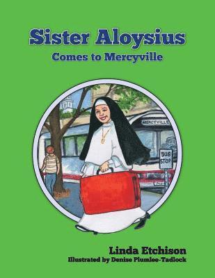 bokomslag Sister Aloysius Comes to Mercyville